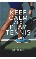 Keep Calm And Play Tennis Notebook