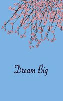 Dream Big: Composition, Journal Notebook. Soft Blue cover with Cherry Blossoms and inspirational quote. 110 Pages, 8.5x11