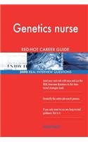 Genetics nurse RED-HOT Career Guide; 2495 REAL Interview Questions