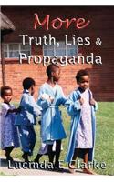 More Truth, Lies and Propaganda
