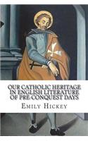 Our Catholic Heritage in English Literature of Pre-Conquest Days