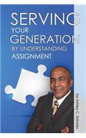 Serving Your Generation By Understanding Assignment