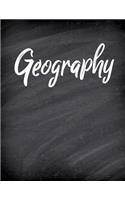 Geography: Composition NoteBook with Chalkboard Style on the Cover; Journal; Back to School; Wide Ruled Blank Lined for Students, Kids, Grade School or College