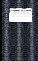 Composition Notebook: Large Gray and Black Tread Pattern: Composition Journal with Large Gray and Black Pattern with Wide Ruled Paper, 7.5in x 9.25 in and 100 pages book 