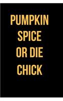 Pumpkin Spice or Die Chick: Blank Line Journal