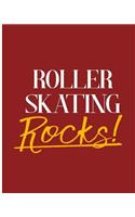 Roller Skating Rocks!