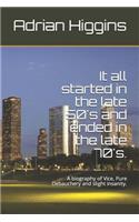 It All Started in the Late 50's and Ended in the Late 70's.
