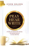 Pray Hear Write