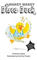 Wakey Wakey Disco Duck!