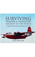Surviving Trainer and Transport Aircraft of the World: A Global Guide to Location and Types