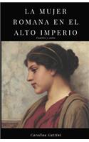 La mujer romana en el alto imperio.: Familia y culto.