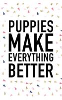 Puppies Make Everything Better