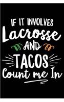 If It Involves Lacrosse and Tacos Count Me in