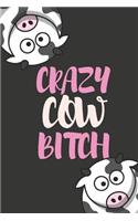 Crazy Cow Bitch