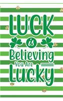 Luck Is Believing You Are Lucky
