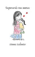 Superarás Tus Metas Tienes Talento: Regalo de Madre a Hija- Cuaderno O Libro de Diario Con 108 Página Alineada