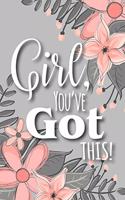 Girl, You've Got This!: A Notebook to Encourage Women