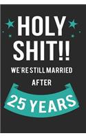 Holy Shit!! We're Still Married After 25 Years