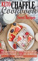 Keto Chaffle Cookbook - Sweet Recipes
