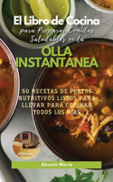 El Libro de Cocina Para Preparar Comidas Saludables en la OLLA INSTANTANEA