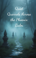Quiet Quarrels Across the Phoenix Balm
