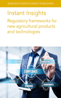 Instant Insights: Regulatory Frameworks for New Agricultural Products and Technologies