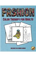 Color Therapy for Adults (Fashion): This book has 36 coloring sheets that can be used to color in, frame, and/or meditate over: This book can be photocopied, printed and downloaded as 