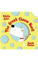 Bubble and Squeak: The Great Cheese Hunt