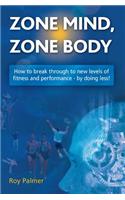 Zone Mind, Zone Body