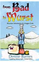 From Bad to Wurst