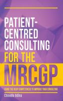 Patient-Centred Consulting for the Mrcgp