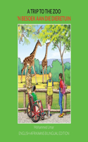A Trip to the Zoo: :English-Afrikaans Bilingual Edition