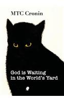 God is Waiting in the World's Yard