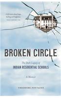 Broken Circle: The Dark Legacy of Indian Residential Schools