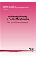 From Filing and Fitting to Flexible Manufacturing