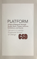 Platform 6: A Year of Research Through Studio Work, Theses, Lectures, Exhibitions and Events