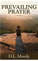 Prevailing Prayer: What Hinders It