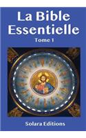 La Bible Essentielle Tome 1