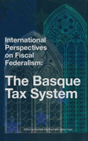 International Perspectives on Fiscal Federalism: The Basque Tax System