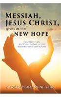 Messiah, Jesus Christ, Gives Us the New Hope