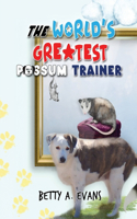 World's Greatest Possum Trainer