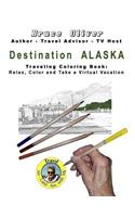 Destination Alaska - Traveling Coloring Book: 30 Illustrations, Relax, Color and Take a Virtual Vacation