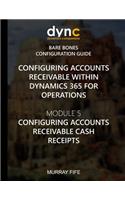 Configuring Accounts Receivable within Dynamics 365 for Operations: Module 5: Configuring Accounts Receivable Cash Receipts