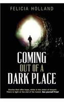 Coming Out of a Dark Place