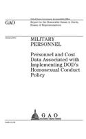 Military personnel: personnel and cost data associated with implementing DODs homosexual conduct policy: report to the Honorable Susan A. Davis, House of Representative