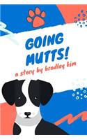 Going Mutts!