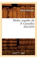 Médée, Tragédie (Éd.1639): (Litterature)