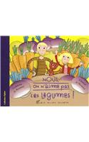 Nous on N'Aime Pas Les Legumes