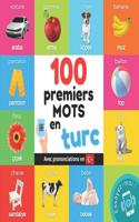 100 premiers mots en turc: Imagier bilingue pour enfants: français / turc avec prononciations