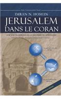 JÃ©rusalem Dans Le Coran: Une Vue Islamique de la DestinÃ©e de JÃ©rusalem